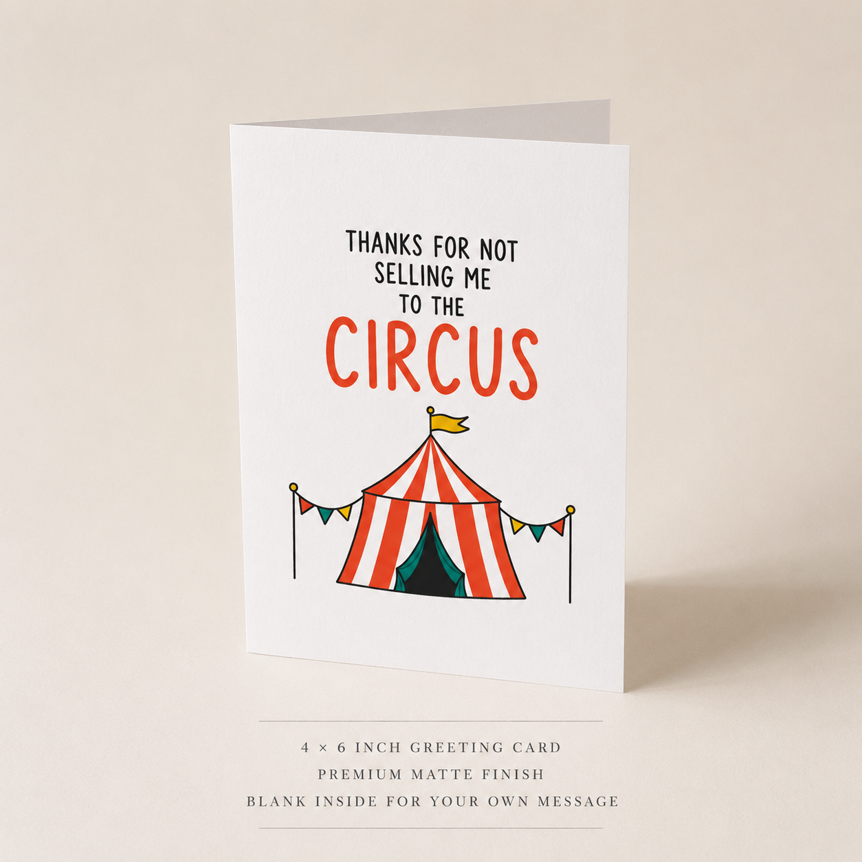 Thanks For Not Selling Me To The Circus Funny Mum & Dad Card