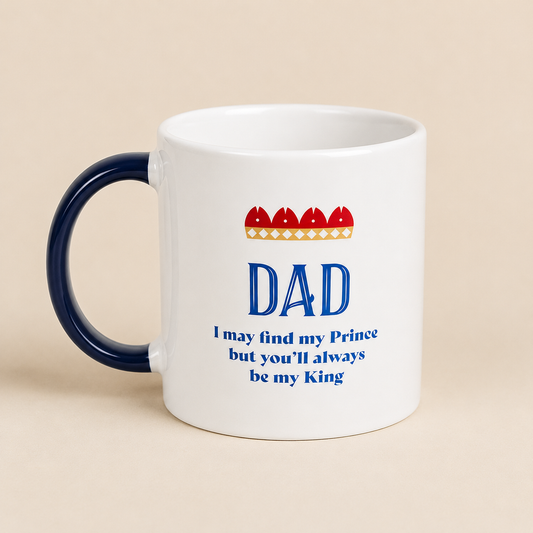 You’ll Always Be My King Dad Mug