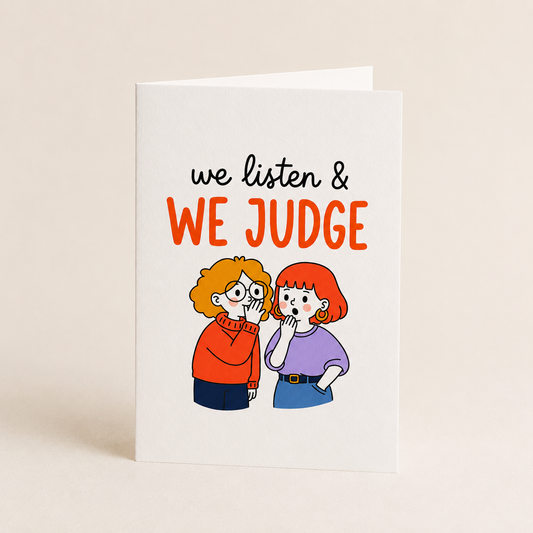 We Listen & We Judge Friendship Card