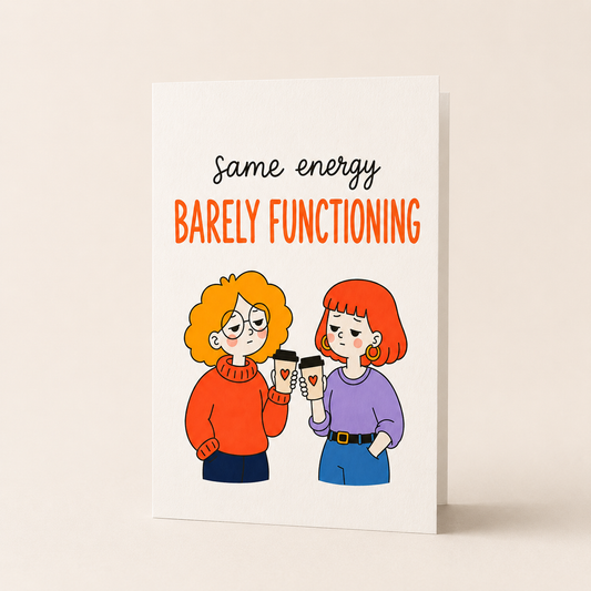 Barely Functioning Friendship Card