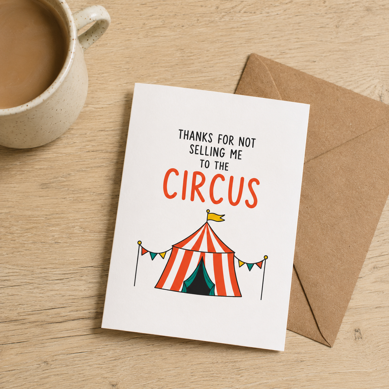 Thanks For Not Selling Me To The Circus Funny Mum & Dad Card
