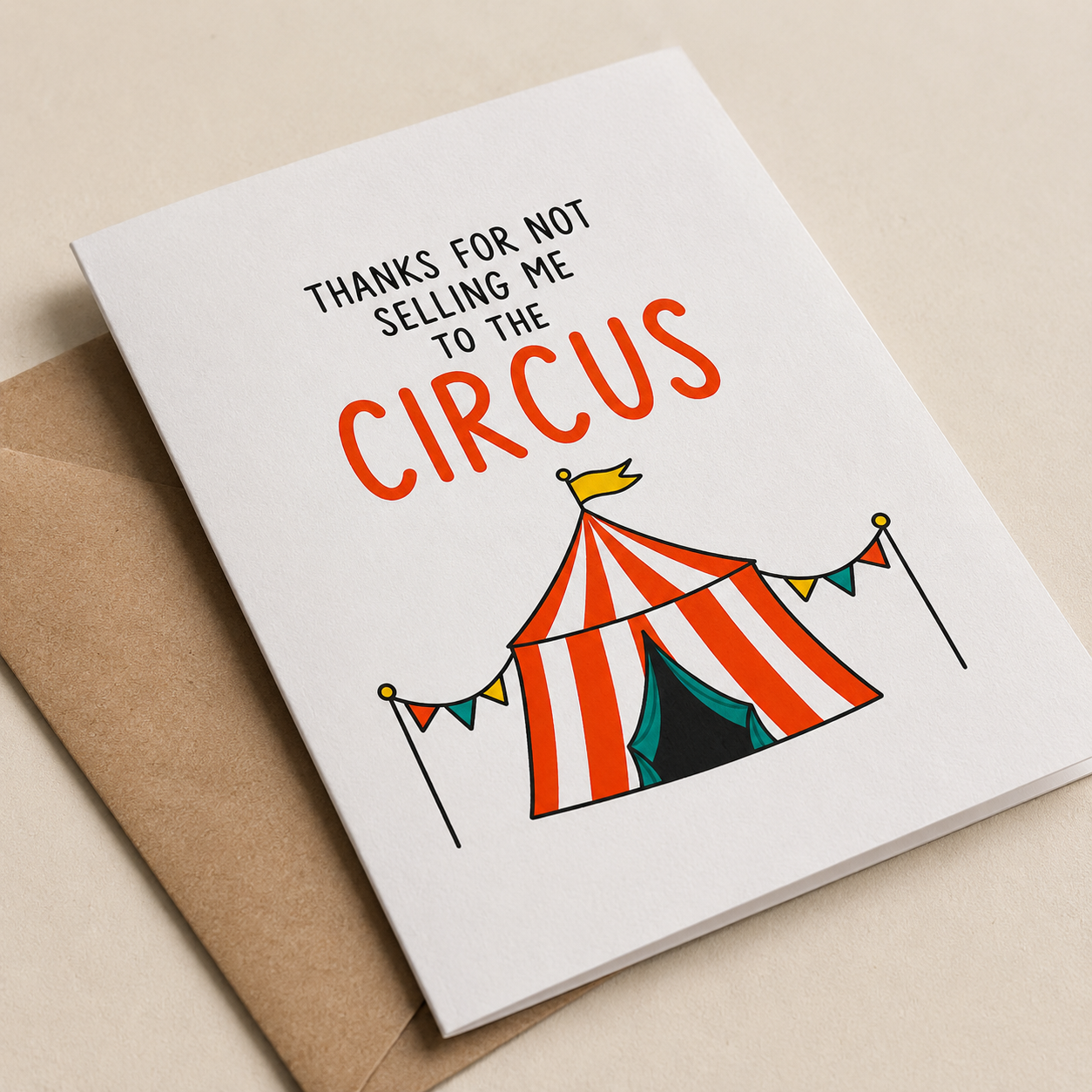 Thanks For Not Selling Me To The Circus Funny Mum & Dad Card