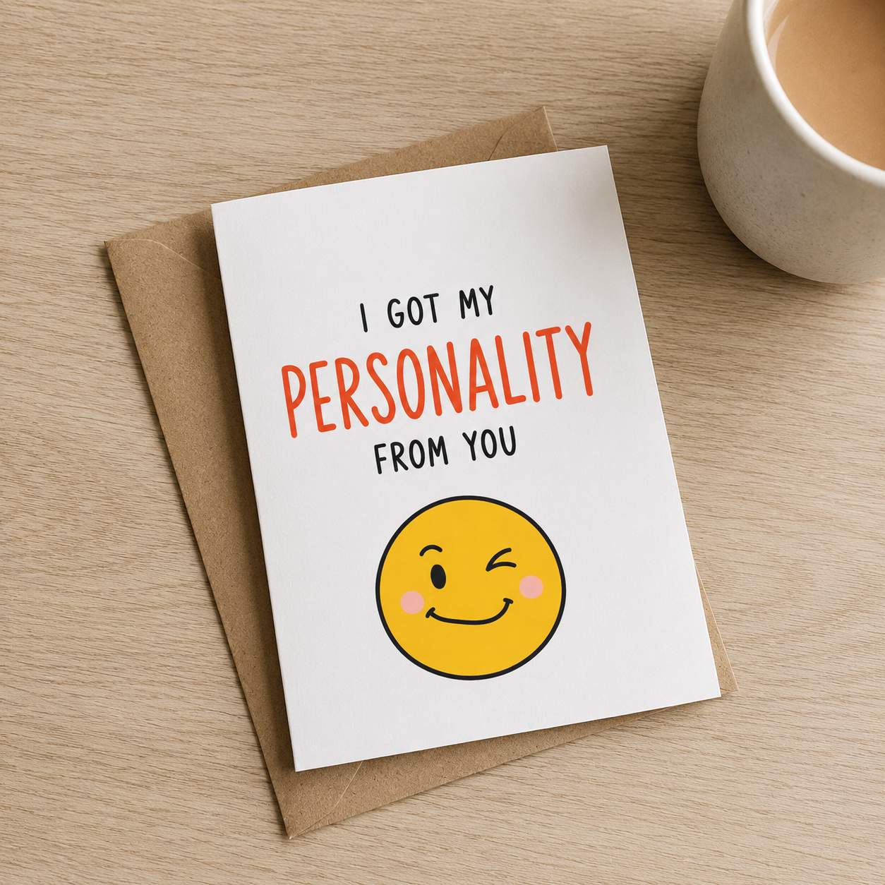 I Got My Personality From You Funny Dad Card
