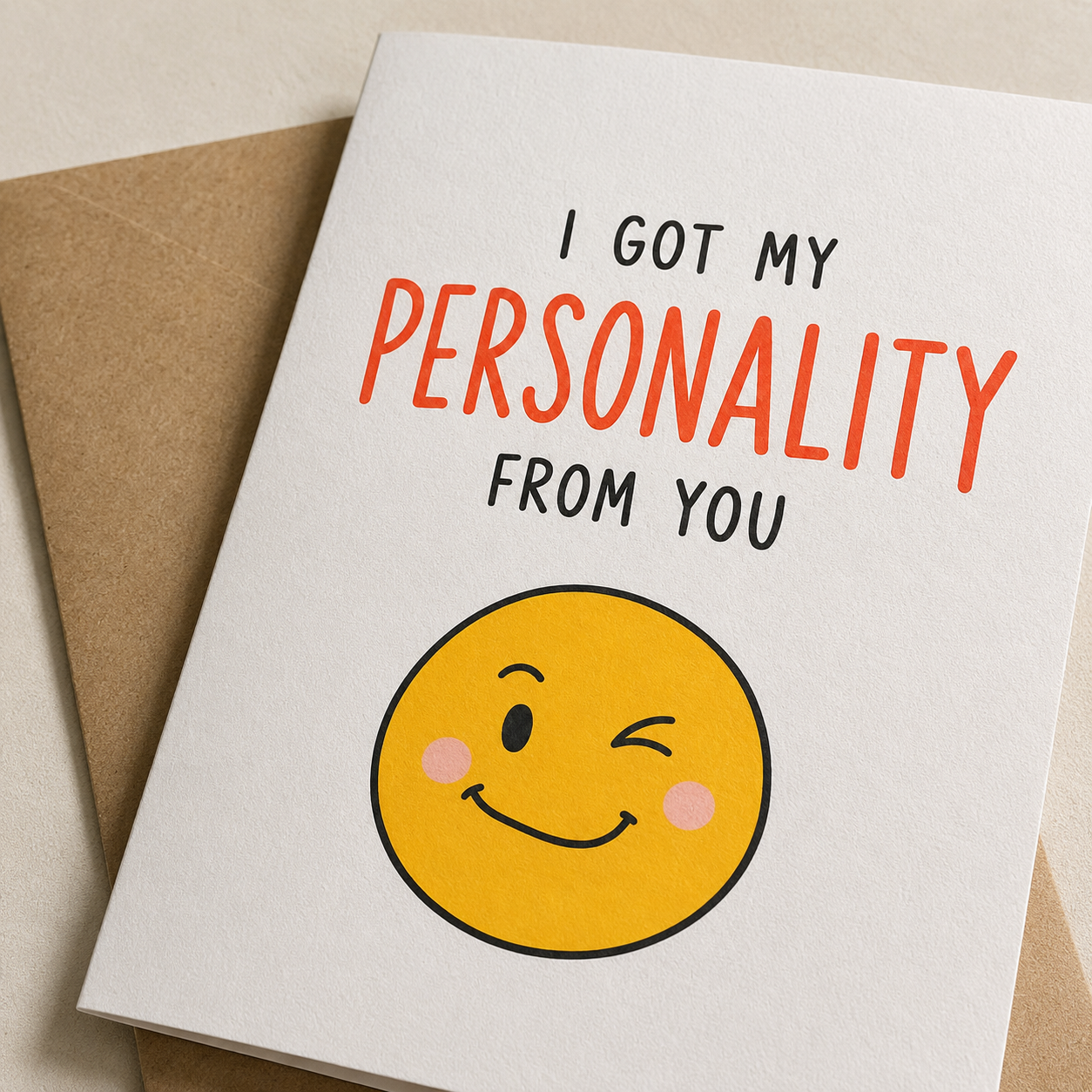 I Got My Personality From You Funny Dad Card